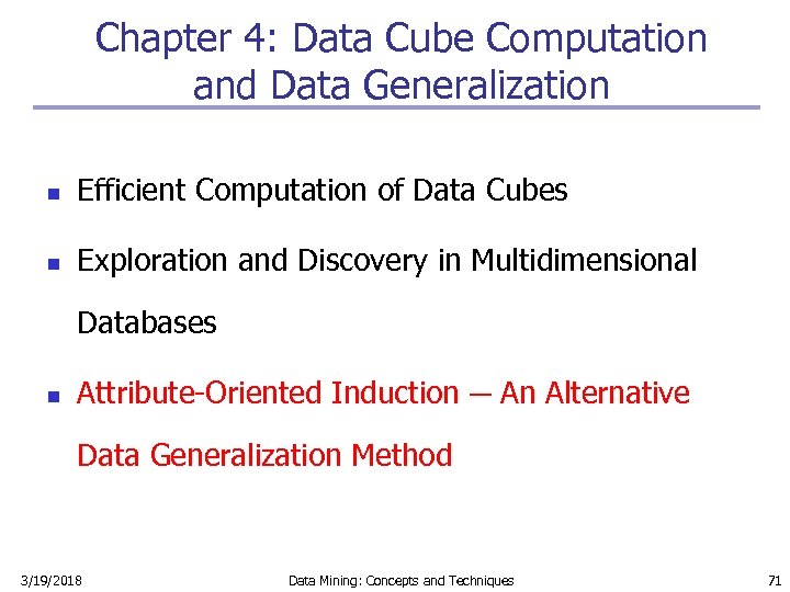 Chapter 4: Data Cube Computation and Data Generalization n Efficient Computation of Data Cubes