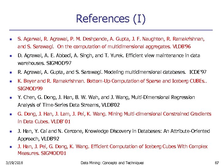 References (I) n S. Agarwal, R. Agrawal, P. M. Deshpande, A. Gupta, J. F.