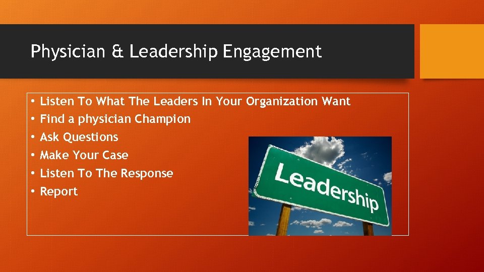 Physician & Leadership Engagement • • • Listen To What The Leaders In Your