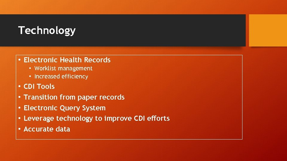 Technology • Electronic Health Records • Worklist management • Increased efficiency • • •