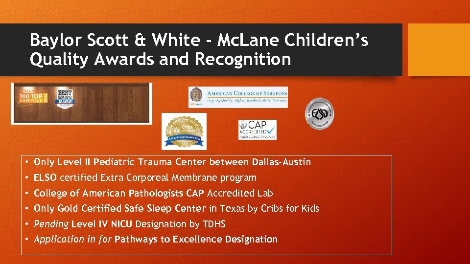 Baylor Scott & White - Mc. Lane Children’s Quality Awards and Recognition • Only