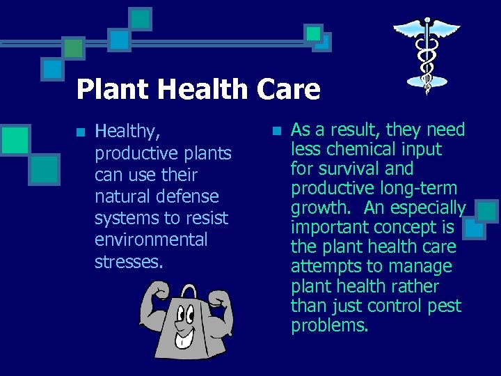 Plant Health Care n Healthy, productive plants can use their natural defense systems to