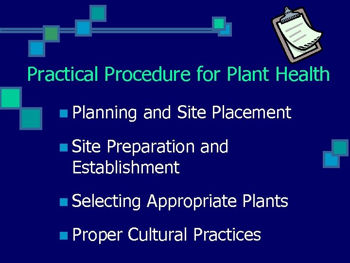 Practical Procedure for Plant Health n Planning and Site Placement n Site Preparation and