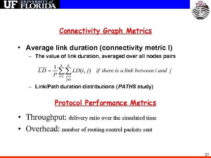 Connectivity Graph Metrics • Average link duration (connectivity metric I) – The value of