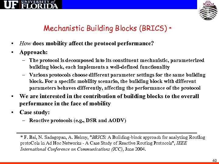 Mechanistic Building Blocks (BRICS) * • How does mobility affect the protocol performance? •