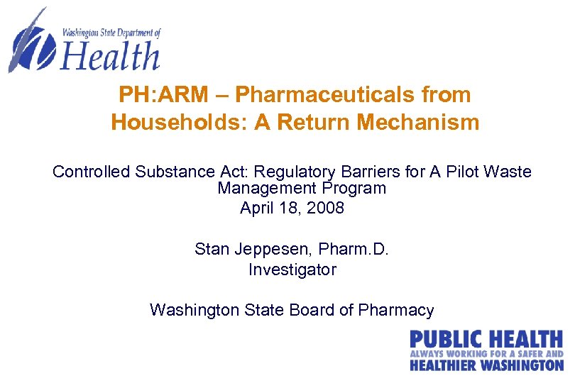 PH: ARM – Pharmaceuticals from Households: A Return Mechanism Controlled Substance Act: Regulatory Barriers