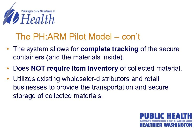 The PH: ARM Pilot Model – con’t • The system allows for complete tracking