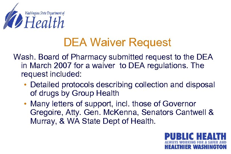 DEA Waiver Request Wash. Board of Pharmacy submitted request to the DEA in March