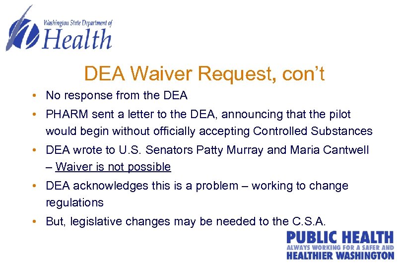 DEA Waiver Request, con’t • No response from the DEA • PHARM sent a