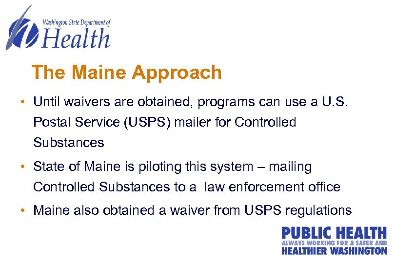 The Maine Approach • Until waivers are obtained, programs can use a U. S.