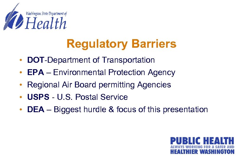 Regulatory Barriers • • • DOT-Department of Transportation EPA – Environmental Protection Agency Regional