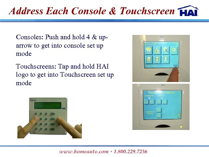 Address Each Console & Touchscreen Consoles: Push and hold 4 & uparrow to get