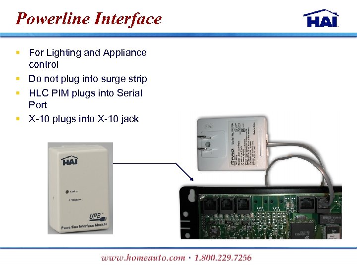Powerline Interface § For Lighting and Appliance control § Do not plug into surge
