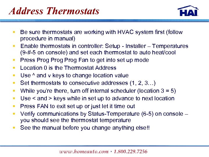 Address Thermostats § Be sure thermostats are working with HVAC system first (follow procedure
