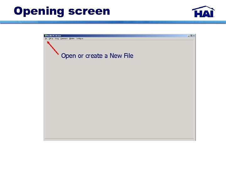 Opening screen Open or create a New File 