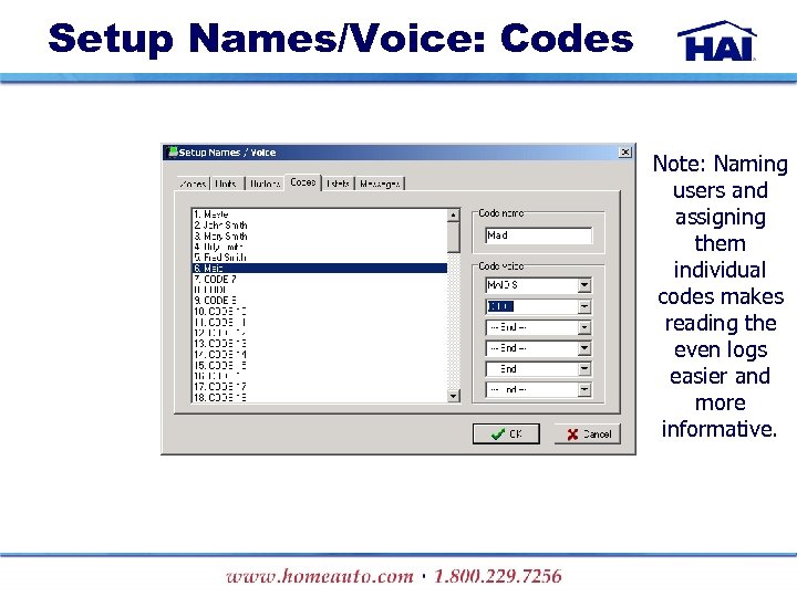 Setup Names/Voice: Codes Note: Naming users and assigning them individual codes makes reading the