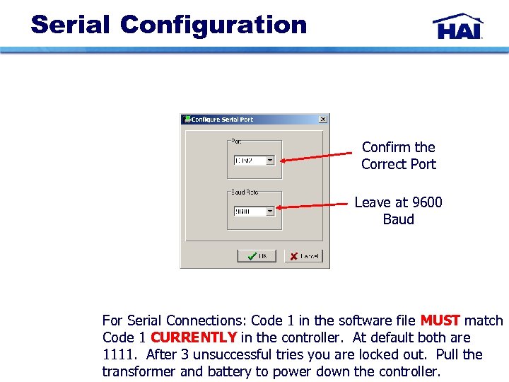 Serial Configuration Confirm the Correct Port Leave at 9600 Baud For Serial Connections: Code