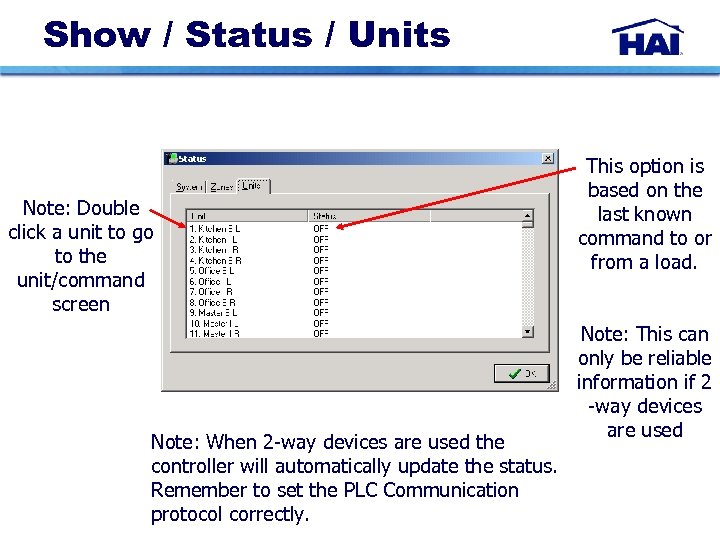 Show / Status / Units Note: Double click a unit to go to the
