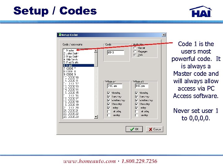 Setup / Codes Code 1 is the users most powerful code. It is always
