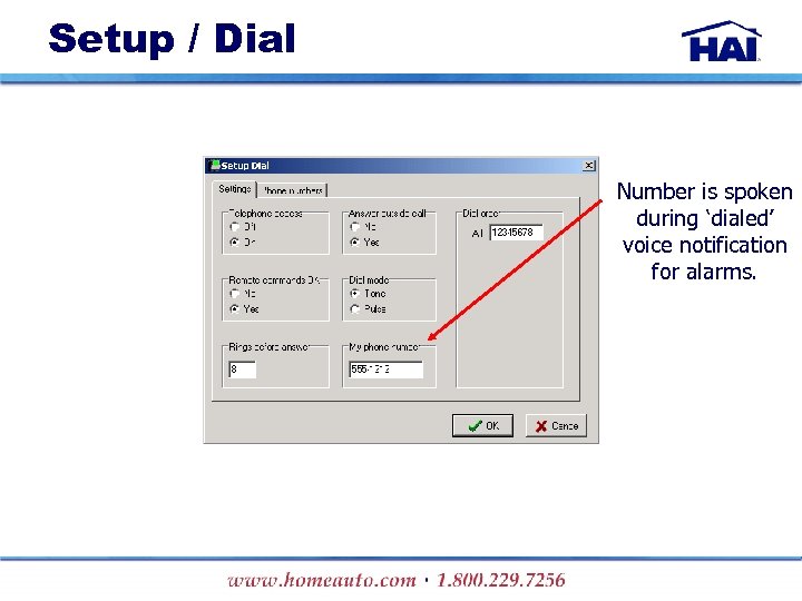 Setup / Dial Number is spoken during ‘dialed’ voice notification for alarms. 