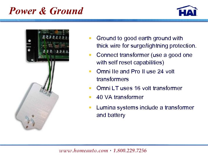 Power & Ground § Ground to good earth ground with thick wire for surge/lightning