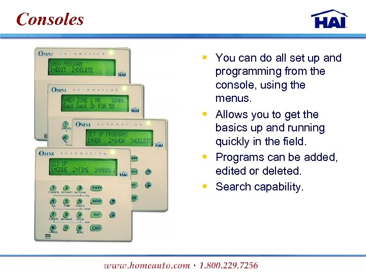 Consoles § You can do all set up and programming from the console, using