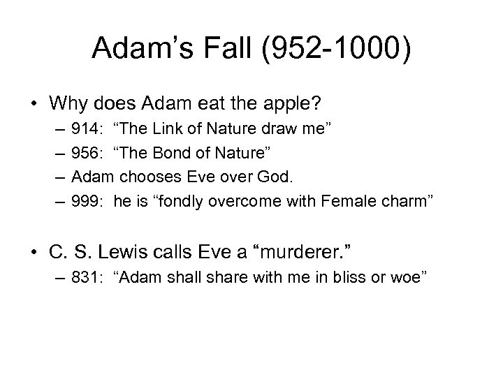 Adam’s Fall (952 -1000) • Why does Adam eat the apple? – – 914: