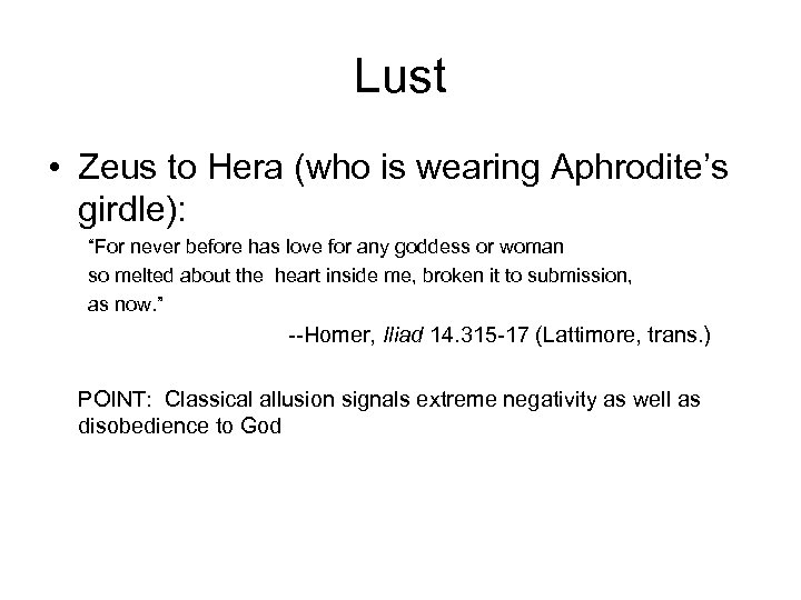 Lust • Zeus to Hera (who is wearing Aphrodite’s girdle): “For never before has