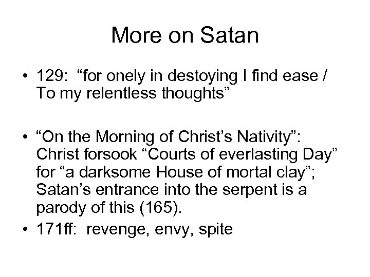 More on Satan • 129: “for onely in destoying I find ease / To