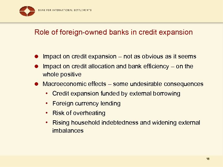 Role of foreign-owned banks in credit expansion l Impact on credit expansion – not