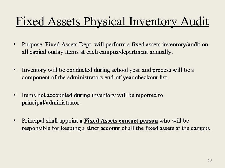 Fixed Assets Physical Inventory Audit • Purpose: Fixed Assets Dept. will perform a fixed