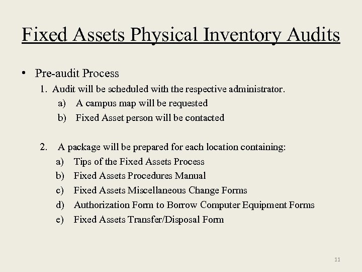 Fixed Assets Physical Inventory Audits • Pre-audit Process 1. Audit will be scheduled with