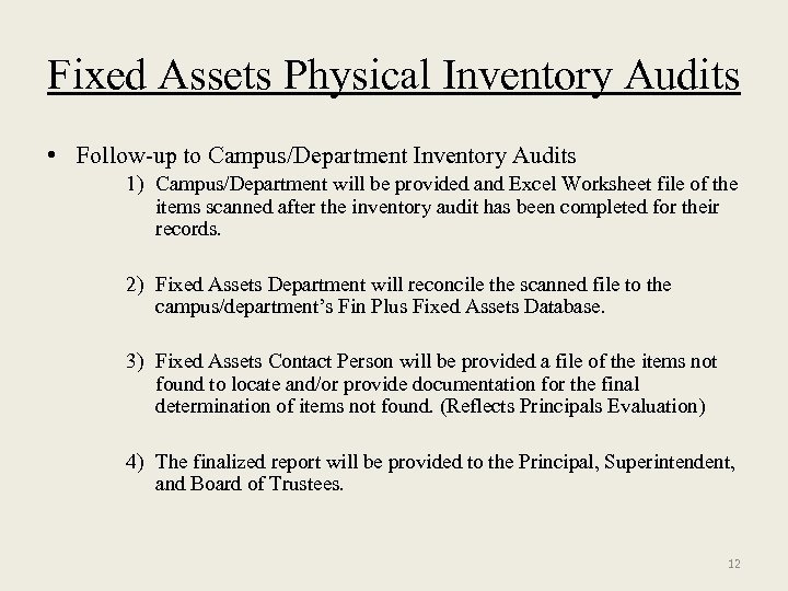 Fixed Assets Physical Inventory Audits • Follow-up to Campus/Department Inventory Audits 1) Campus/Department will