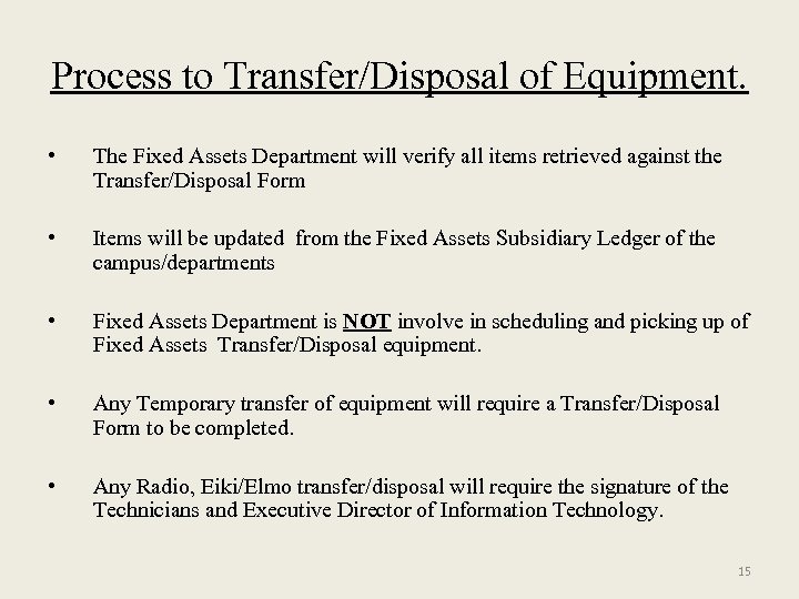 Process to Transfer/Disposal of Equipment. • The Fixed Assets Department will verify all items