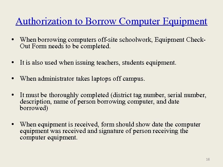 Authorization to Borrow Computer Equipment • When borrowing computers off-site schoolwork, Equipment Check. Out