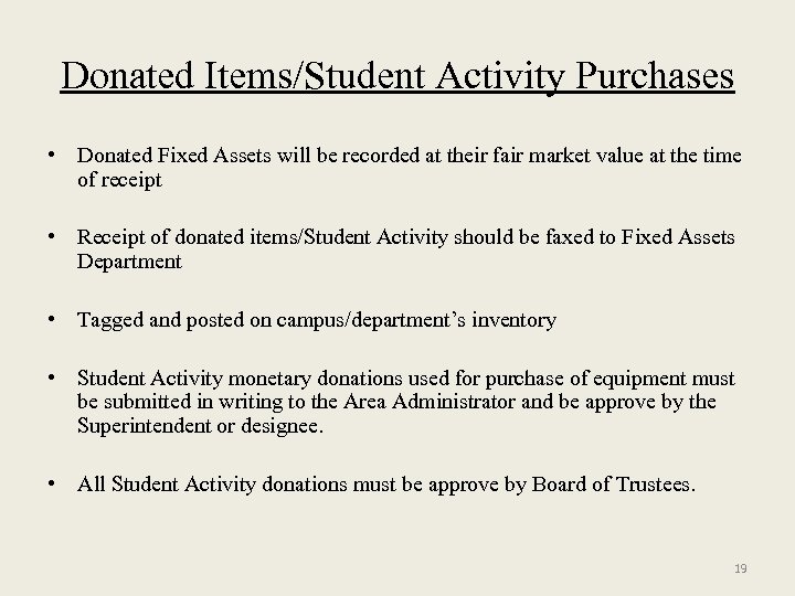 Donated Items/Student Activity Purchases • Donated Fixed Assets will be recorded at their fair