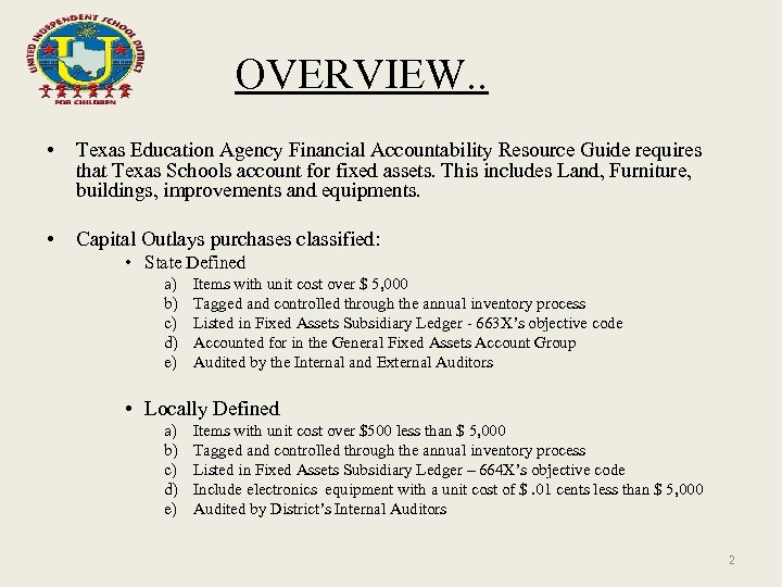 OVERVIEW. . • Texas Education Agency Financial Accountability Resource Guide requires that Texas Schools