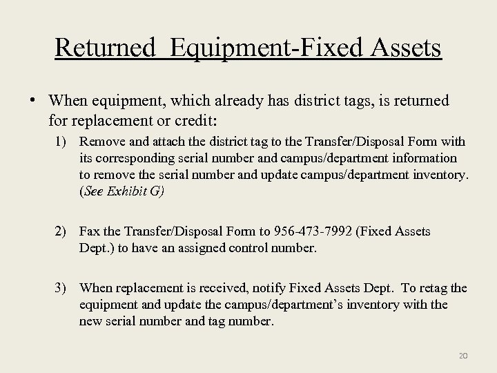 Returned Equipment-Fixed Assets • When equipment, which already has district tags, is returned for