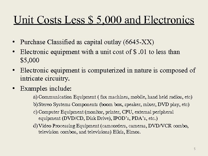 Unit Costs Less $ 5, 000 and Electronics • Purchase Classified as capital outlay