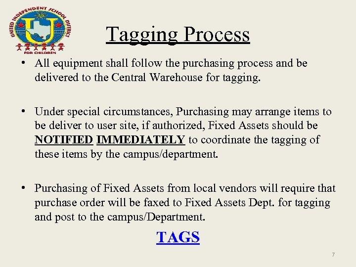 Tagging Process • All equipment shall follow the purchasing process and be delivered to