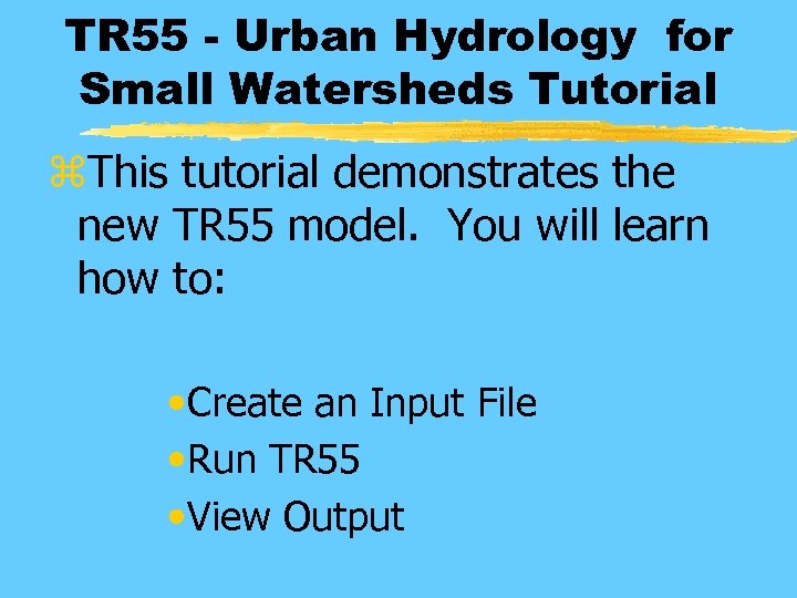 TR 55 - Urban Hydrology for Small Watersheds Tutorial z. This tutorial demonstrates the