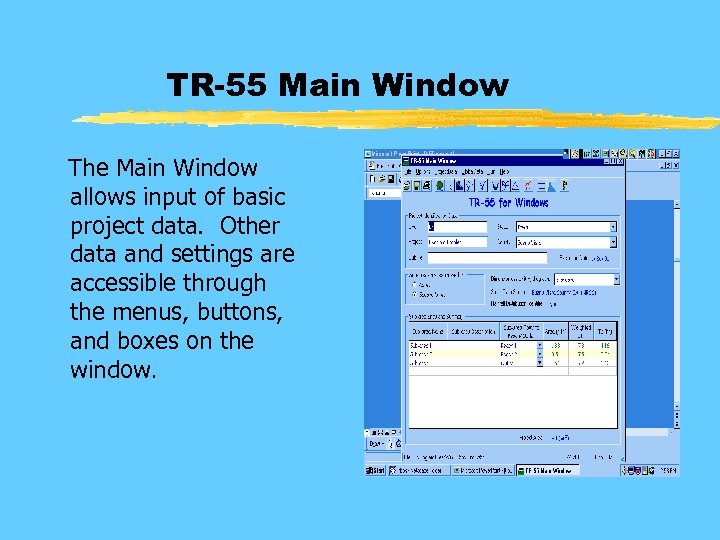 TR-55 Main Window The Main Window allows input of basic project data. Other data