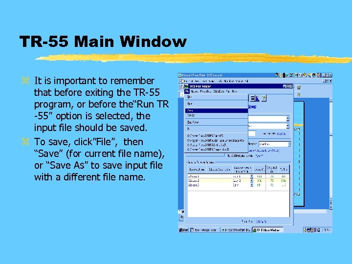 TR-55 Main Window z It is important to remember that before exiting the TR-55