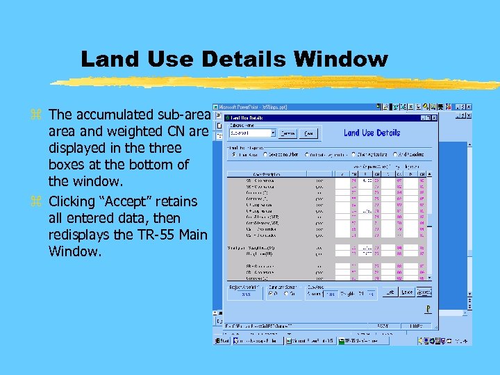 Land Use Details Window z The accumulated sub-area and weighted CN are displayed in