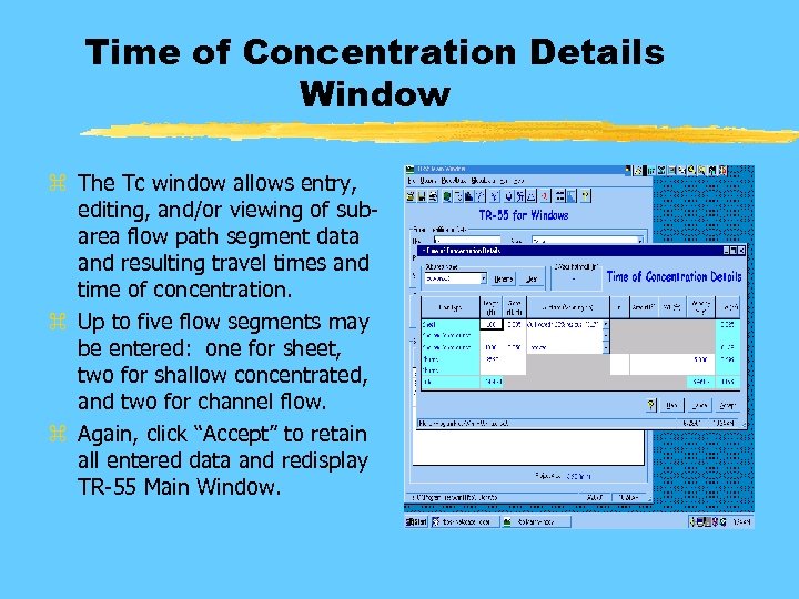 Time of Concentration Details Window z The Tc window allows entry, editing, and/or viewing