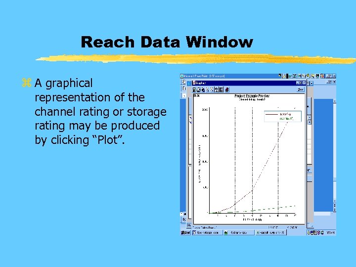 Reach Data Window z A graphical representation of the channel rating or storage rating