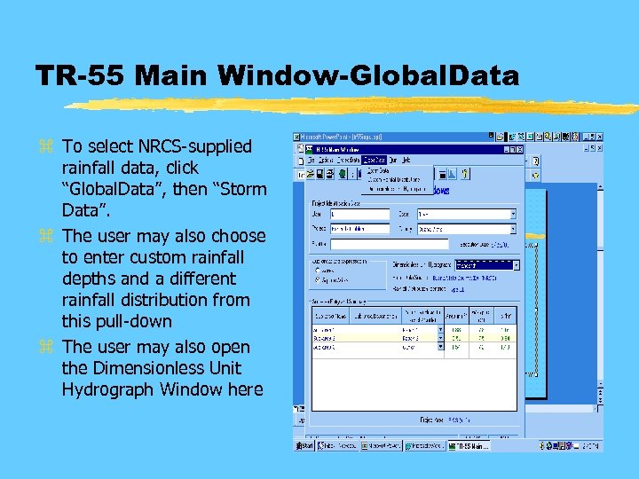 TR-55 Main Window-Global. Data z To select NRCS-supplied rainfall data, click “Global. Data”, then