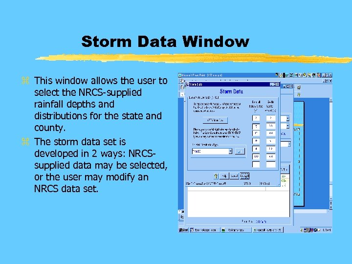 Storm Data Window z This window allows the user to select the NRCS-supplied rainfall