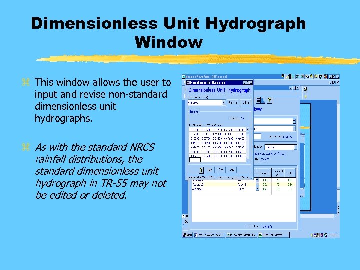 Dimensionless Unit Hydrograph Window z This window allows the user to input and revise