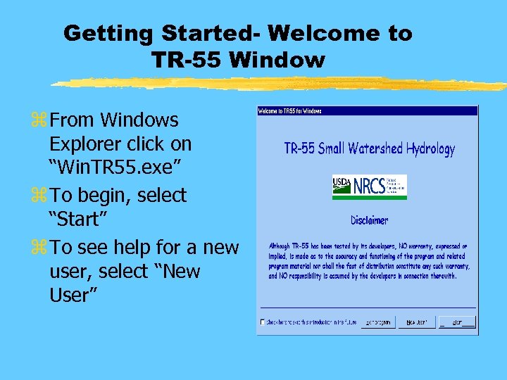 Getting Started- Welcome to TR-55 Window z From Windows Explorer click on “Win. TR